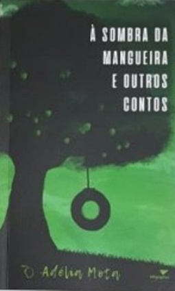 À sombra da mangueira e outros contos