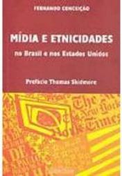 Mídia e Etnicidades no Brasil e nos Estados Unidos