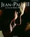 Jean-Paul Ii - La Vie de Karol Wojtyla