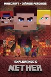 Minecraft - Diários perdidos: explorando o Nether