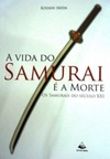 A Vida do Samurai é a Morte