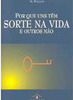Por que uns Têm Sorte na Vida e Outros Não