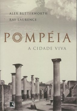 Pompéia: a Cidade Viva