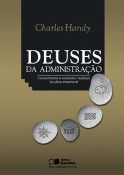 Deuses da administração: como enfrentar as constantes mudanças da cultura empresarial