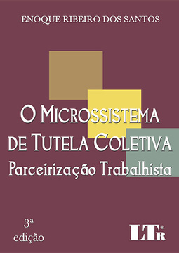 O microssistema de tutela coletiva: Parceirização trabalhista