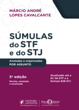 Súmulas do STF e do STJ: anotadas e organizadas por assunto