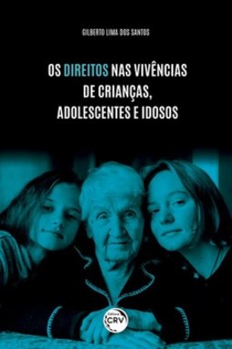 Os direitos nas vivências de crianças, adolescentes e idosos