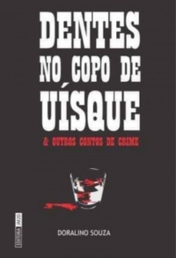 Dentes no copo de uísque & outros contos de crime