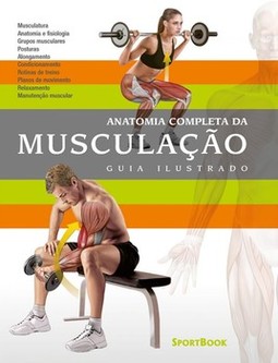 Anatomia completa da musculação: guia ilustrado