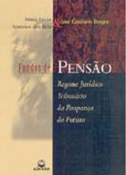Fundos de Pensão: Regime Jurídico Tributário da Poupança do Futuro