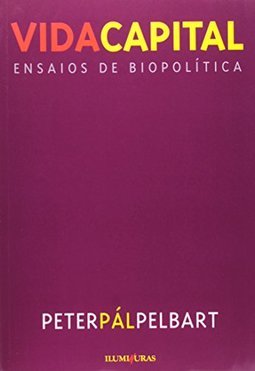 Vida Capital: Ensaios de Biopolítica
