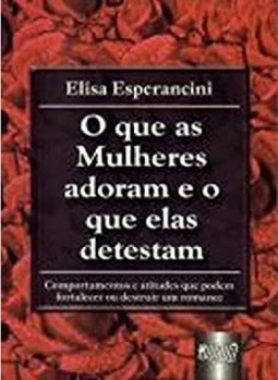 Que as Mulheres Adoram e o que Elas Detestam, O