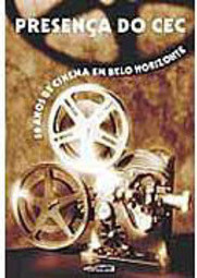 Presença do CEC: 50 Anos de Cinema em Belo Horizonte