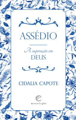 Assédio - A superação em DEUS