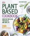 Plant-Based Cookbook: Good for your Heart, your Health, and your Life