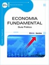 Economia fundamental: guia prático