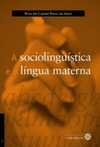 A sociolinguística e a língua materna (Série Língua Portuguesa em Foco)