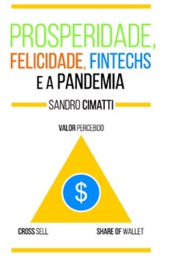 Prosperidade, felicidade, fintechs e a pandemia
