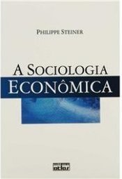 A Sociologia Econômica