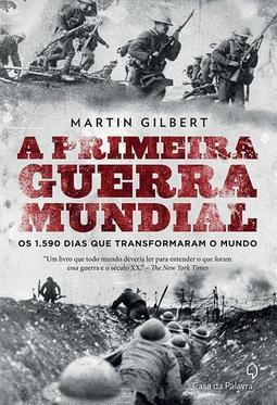 A PRIMEIRA GUERRA MUNDIAL: OS 1590 DIAS QUE...MUNDO