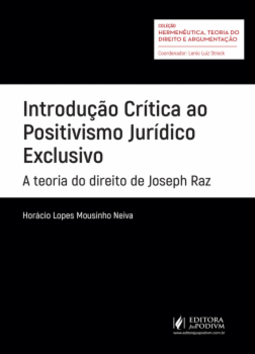 Introdução crítica ao positivismo jurídico exclusivo: A teoria do direito de Joseph Raz