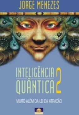INTELIGENCIA QUANTICA, V.2 - MUITO ALEM DA LEI DA