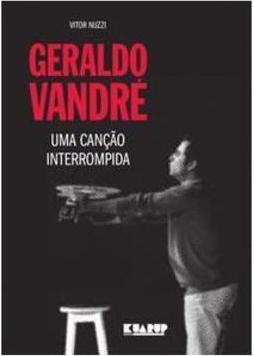 GERALDO VANDRE - UMA CANCAO INTERROMPIDA
