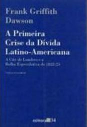 A Primeira Crise da Dívida Latino-Americana