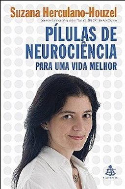 Pílulas De Neurociência - Para Uma Vida Melhor