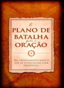 O Plano de Batalha Pra a Oração