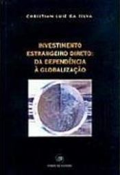 Investimento Estrangeiro Direto: da Dependência à Globalização
