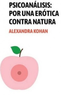 Psicoanalisis: por una erótica contra natura