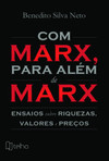Com Marx, para além de Marx: ensaios sobre riquezas, valores e preços