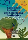 Cuidados paliativos em oncologia pediátrica: o cuidar além do curar