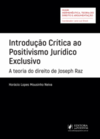 Introdução crítica ao positivismo jurídico exclusivo: A teoria do direito de Joseph Raz