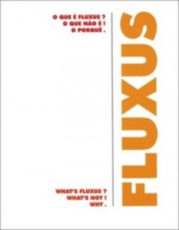 O QUE E FLUXUS? O QUE NAO E ! O PORQUÊ