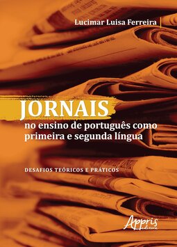 Jornais no ensino de português como primeira e segunda língua: desafios teóricos e práticos