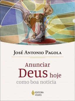 Anunciar Deus hoje como boa notícia