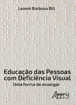 Educação das pessoas com deficiência visual: uma forma de enxergar