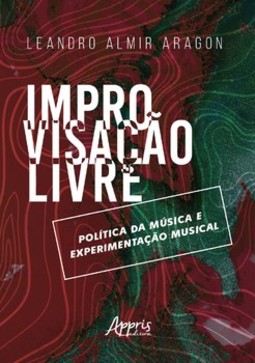 Improvisação livre: política da música e experimentação musical