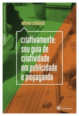 Criativamente: seu guia de criatividade em publicidade e propaganda