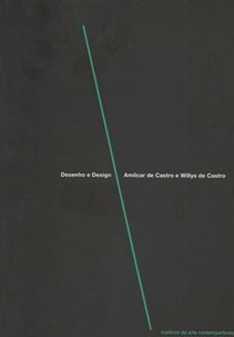 DESENHO E DESIGN - AMILCAR DE CASTRO E WILLYS DE CASTRO