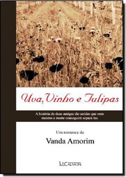 Uva, Vinho e Tulipas