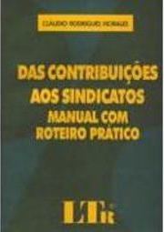 Das Contribuições aos Sindicatos: Manual com Roteiro Prático