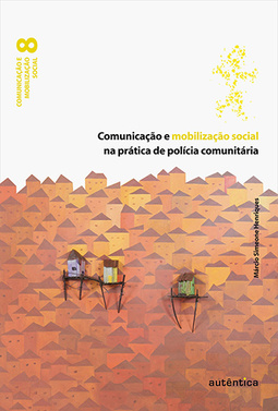 Comunicação e mobilização social na prática de polícia comunitária