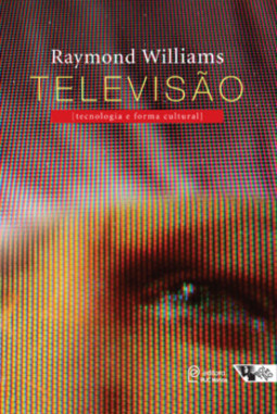 Televisão: tecnologia e forma cultural