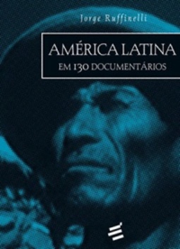 América Latina em 130 Documentários