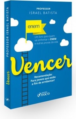 Vencer - Um livro para quem vai enfrentar o ENEM e outras provas da vida