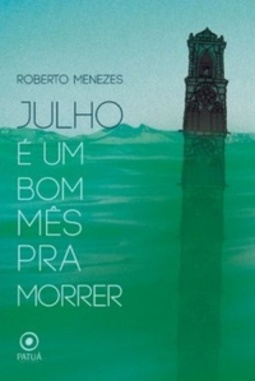 Julho é um bom mês pra morrer