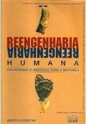 Reengenharia Humana: Preparando Indivíduo para Mudança